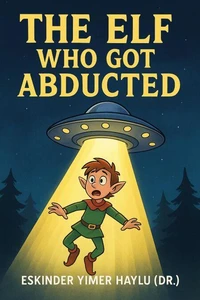The Elf Who Got Abducted