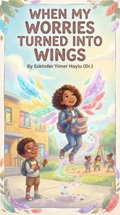 When My Worries Turned into Wings