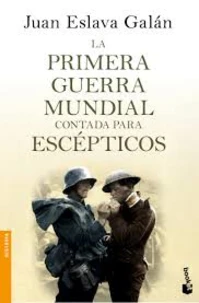 La Primera Guerra mundial contada para escépticos