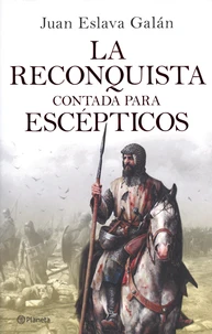 La reconquista contada para escépticos