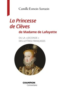 La Princesse de Clèves de Madame de Lafayette ou la "Joconde" des lettres françaises
