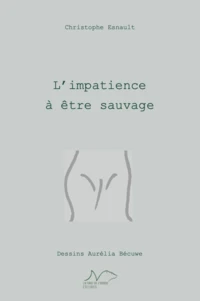 L'impatience à être sauvage