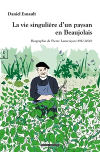 La vie singulière d'un paysan en Beaujolais