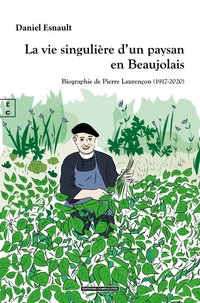 La vie singulière d'un paysan en Beaujolais