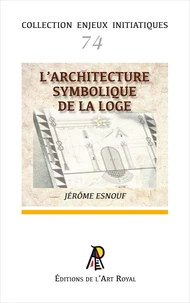 Enjeux initiatiques 74 : L'architecture de la Loge