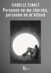 Personne ne me cherche, personne ne m'attend