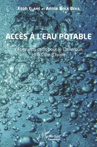 Esoh Elamé et Annie Beka Beka - Accès à l'eau potable - Les grands défis pour le Cameroun et la Côte d'Ivoire.