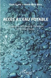 Esoh Elamé et Annie Beka Beka - Accès à l'eau potable - Les grands défis pour le Cameroun et la Côte d'Ivoire.