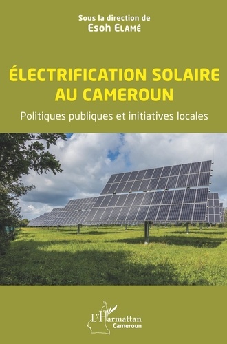 Electrification solaire au Cameroun. Politiques publiques et initiatives locales