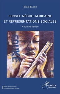 Esoh Elamé - Pensée négro-africaine et représentations sociales.