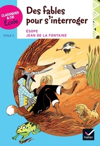  Esope et Jean de La Fontaine - Des fables pour s'interroger - Cycle 3.
