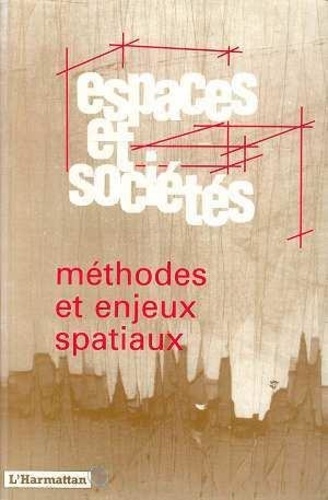  ESPACES ET SOCIETES - Espaces Et Societes Methodes Et Enjeux.