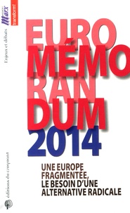  Espaces Marx et  Transform - EuroMémorandum 2014 - Une Europe fragmentée, le besoin d'une alternative radicale.