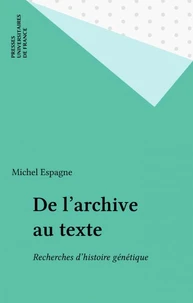 DE L'ARCHIVE AU TEXTE. Recherches d'histoire génétique