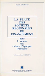 La Place des sociétés régionales de financement dans le réseau des caisses d'épargne françaises