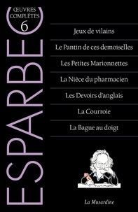  Esparbec - Oeuvres complètes d'Esparbec - Tome 6.