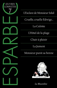  Esparbec - Oeuvres complètes d'Esparbec - Tome 7.