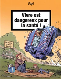 Vivre est dangereux pour la santé ! Tome 2