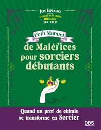 Petit manuel de maléfices pour sorciers débutants