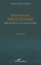 Espérance Mutuyisa-Brossard - Mon histoire rwandaise - Ibuka (souviens-toi) : ma vie et mes combats.