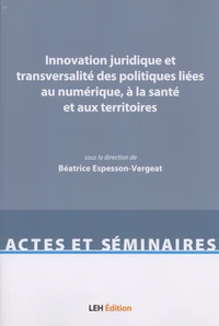 Innovation juridique et transversalité des politiques liées au numérique, à la santé et aux territoires
