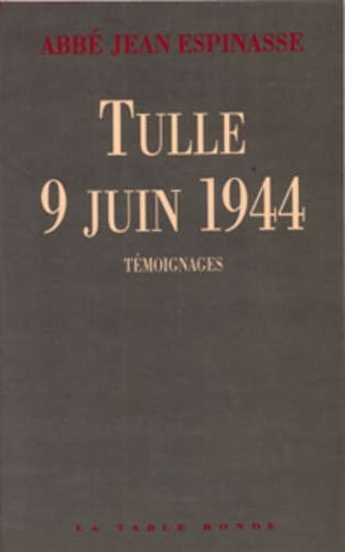  Espinasse - Tulle le 9 juin 1944 - Témoignages.