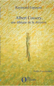 Albert Cossery, une éthique de la dérision