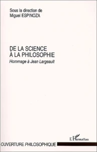 De La Science A La Philosophie. Hommage A Jean Largeault
