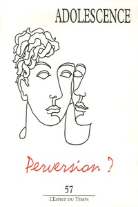 Gérard Bonnet et Philippe Gutton - Adolescence N° 57, Automne 2006 : Perversion ?.