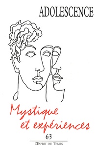 D Agostini et Marie-Christine Aubray - Adolescence N° 63 : Mystique et expériences.