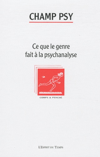 Laurie Laufer et Andréa Linhares - Champ Psy N° 58, Décembre 2010 : Ce que le genre fait à la psychanalyse.