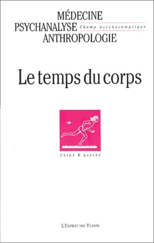 Gisèle Harrus-Révidi et Marie-Claire Célérier - Champ Psychosomatique N° 30 2003 : Le temps du corps.