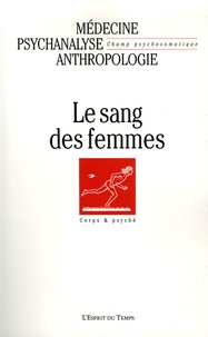 José Morel et Marie-Claire Célérier - Champ Psychosomatique N° 40, 2005 : Le sang des femmes.