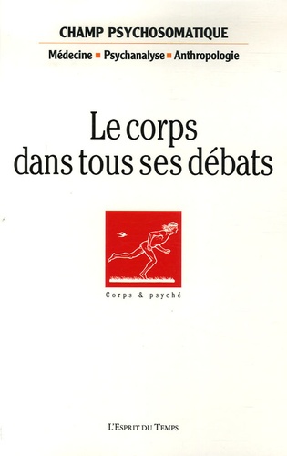 Gisèle Harrus-Révidi et Heinz Wismann - Champ Psychosomatique N° 42/2006 : Le corps dans tous ses débats - Journée scientifique du samedi 28 mai 2006.