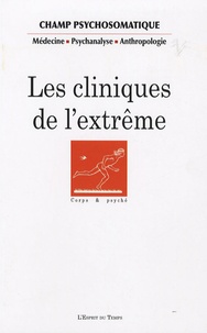 Simone Korff-Sausse et Henri-Jacques Stiker - Champ Psychosomatique N° 45/2007 : Les cliniques de l'extrême.