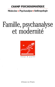 Famille, psychanalyse et modernité