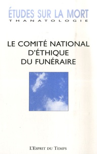 Marie-Frédérique Bacqué - Etudes sur la mort N° 133/2008 : Le comité national d'éthique du funéraire.