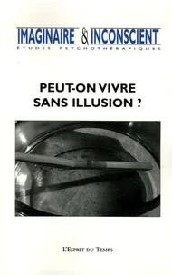 Peut-on vivre sans illusion ?