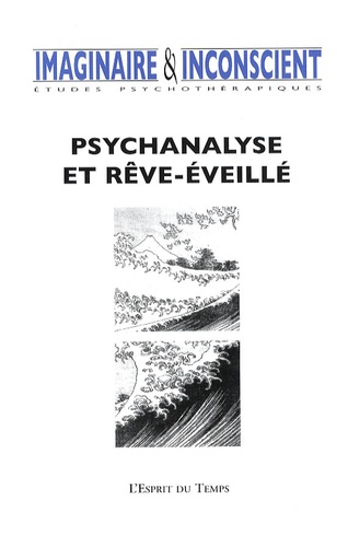 Marianne Simond - Imaginaire et Inconscient N° 23, 2009 : Psychanalyse et rêve-éveillé.