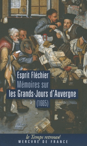 Esprit Fléchier - Mémoires de Fléchier sur les Grands-Jours d'Auvergne (1665).