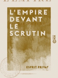 Esprit Privat - L 'Empire devant le scrutin.