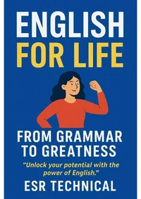 English for Life - From Grammar to Greatness – Learn, Grow, and Speak with Confidence