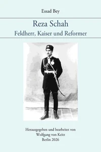 Reza Schah - Feldherr, Kaiser und Reformer