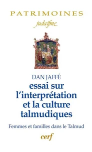 Essai sur l'interprétation et la culture talmudiques
