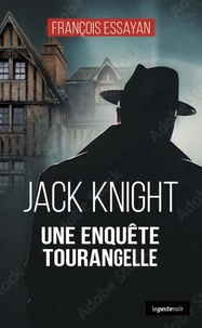 Jack knight une enquete tourangelle (coll. geste noir)