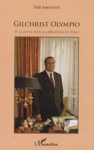 Gilchrist Olympio et la lutte pour la libération du Togo