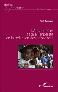 Essè Amouzou - L'Afrique noire face à l'impératif de la réduction des naissances.