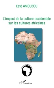 Essè Amouzou - L'impact de la culture occidentale sur les cultures africaines.