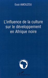Essè Amouzou - L'influence de la culture sur le développement en Afrique noire.
