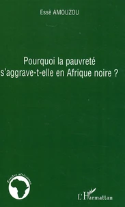 Pourquoi la pauvreté s'aggrave-t-elle en Afrique noire?